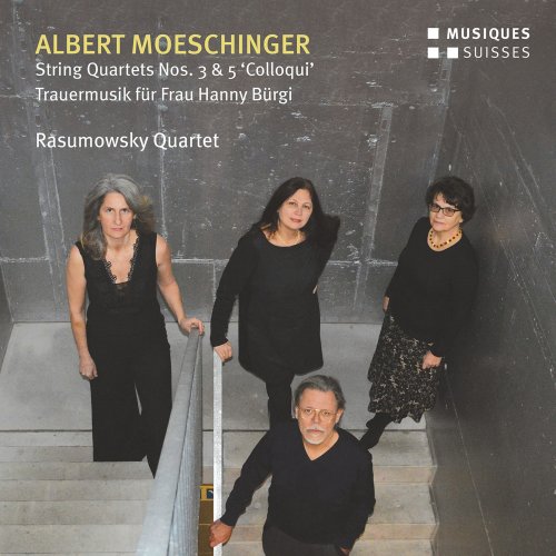 Rasumowsky Quartet - Moeschinger: String Quartets Nos. 3 & 5 and Trauermusik für Frau Hanny Bürgi (2022)