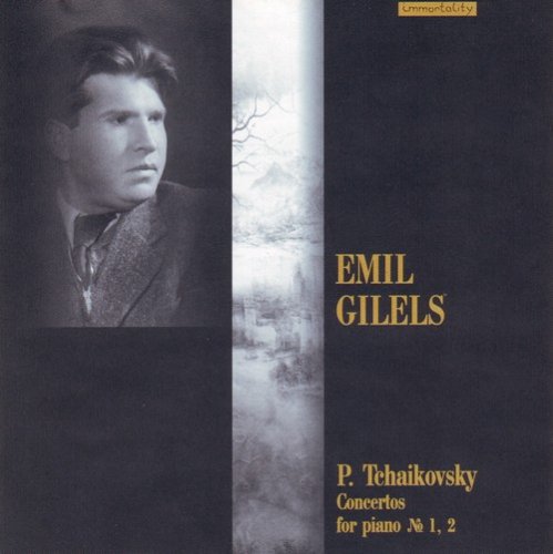 Emil Gilels - Tchaikovsky - Piano concertos No. 1 & 2 (2002) CD-Rip