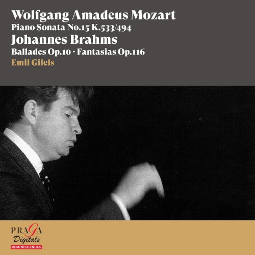 Emil Gilels - Wolfgang Amadeus Mozart: Piano Sonata No. 15 - Johannes Brahms: Ballades Op. 10, Fantaisias Op. 116 (2015) [Hi-Res]