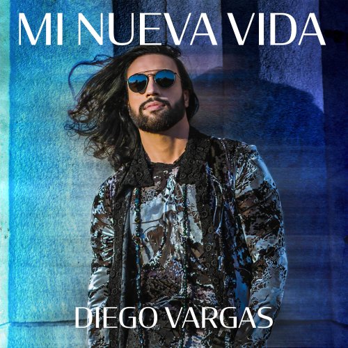 Diego Vargas - Mi Nueva Vida (2022) Hi-Res