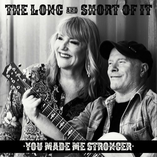 The Long And Short Of It - You Made Me Stronger (2022)