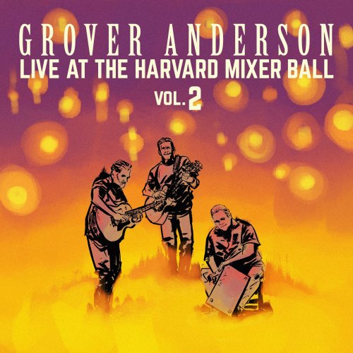 Grover Anderson - Live at the Harvard Mixer Ball, Vol. 2 (2022) Hi-Res