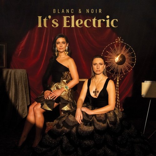 Duo Blanc & Noir, Yudum Çetiner, Selin Şekeranber - It's Electric (2022) [Hi-Res]