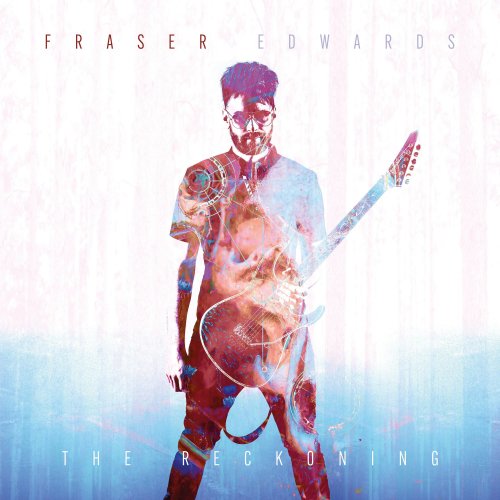 Fraser Edwards - The Reckoning (2022) Hi Res