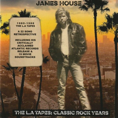 James House - The L.A Tapes: Classic Rock Years (2022) {Limited Edition, Remastered} CD-Rip