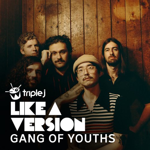 Gang of Youths - Triple j Like A Version Sessions (2022)