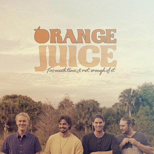 Orange Juice - Too Much Time & Not Enough of It (2016)