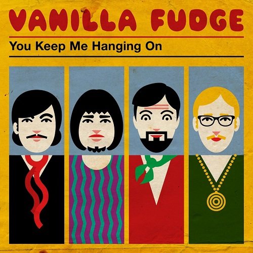 Vanilla Fudge - You Keep Me Hangin' on (2016)