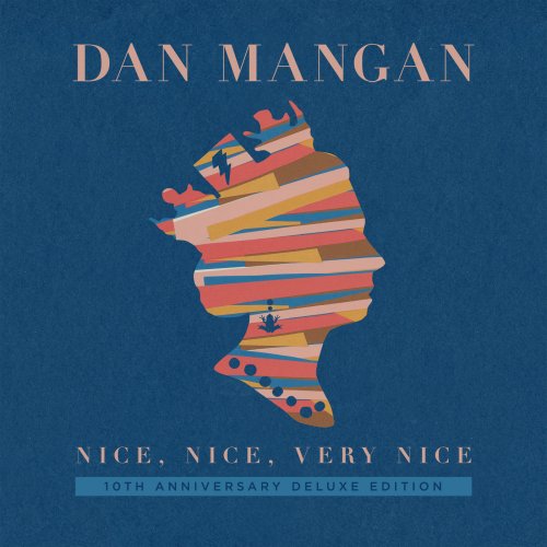 Dan Mangan - Nice, Nice, Very Nice (10th Anniversary Deluxe Edition) (2009)