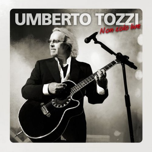 Umberto Tozzi - Non Solo Live (2009) [2CD]