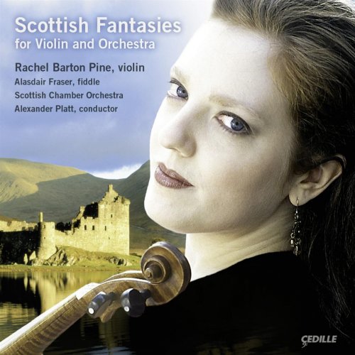 Rachel Barton Pine, Alasdair Fraser, Scottish Chamber Orchestra, Alexander Platt - Scottish Fantasies for Violin and Orchestra (2000)