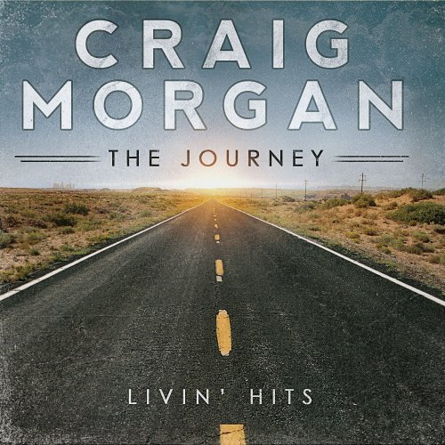 Craig Morgan - The Journey (Livin' Hits) (2013)