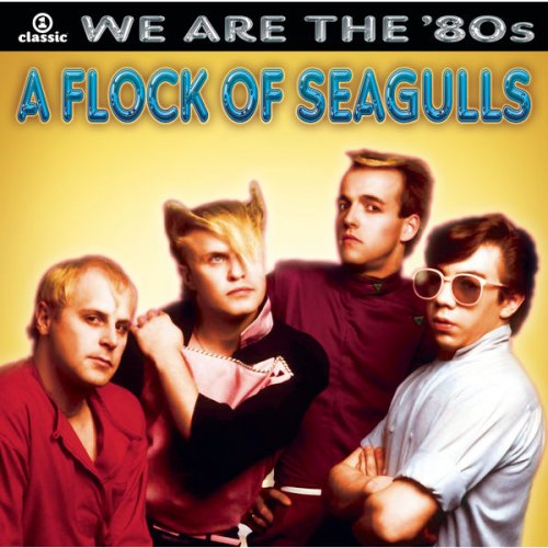 A Flock Of Seagulls - We Are The '80s (2003)