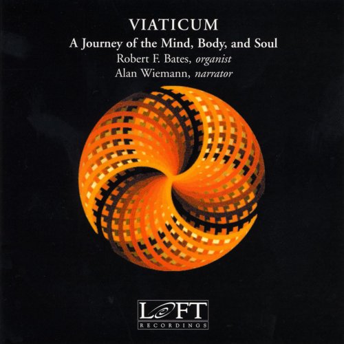 Robert Bates, Alan Wiemann, Murray Harris & Fisk Harris - Viaticum: A Journey of the Mind, Body, and Soul (2010)