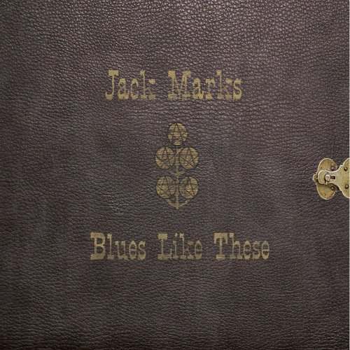 Jack Marks - Blues Like These (2013)