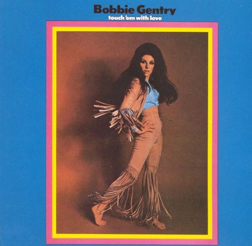 Bobbie Gentry - Touch 'Em With Love (1969)