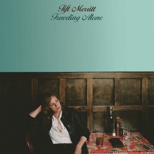 Tift Merritt - Traveling Alone (Deluxe Edition) (2013)