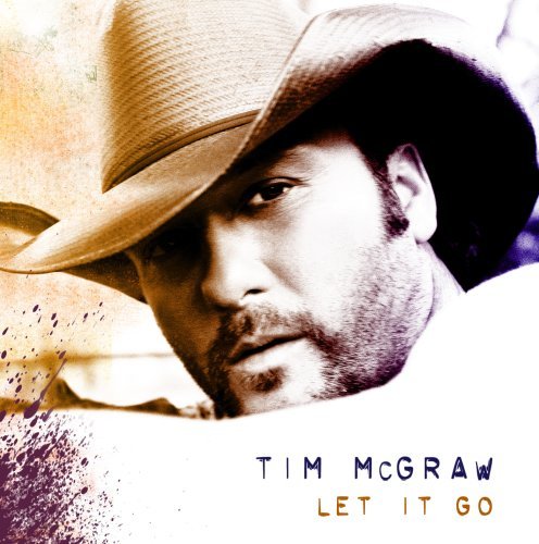 Tim McGraw - Let It Go (2007)