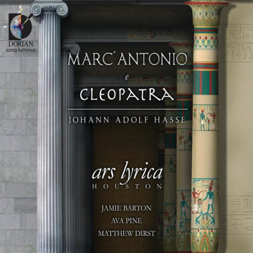 Ars Lyrica Houston, Matthew Dirst, Ava Pine & Jamie Barton - Hasse: Antonio e Cleopatra (2010)