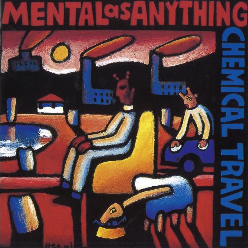 Mental As Anything - Chemical Travel (1998)