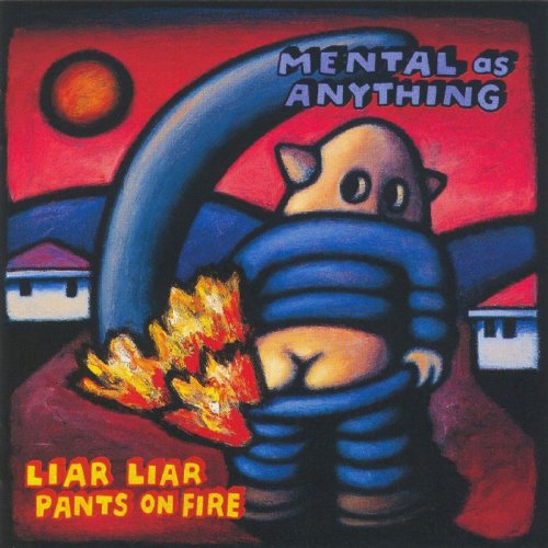 Mental As Anything - Liar Liar Pants on Fire (1995)