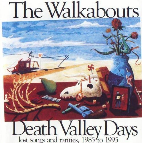 The Walkabouts - Death Valley Days - Lost Songs and Rarities, 1985 to 1995 (1996)