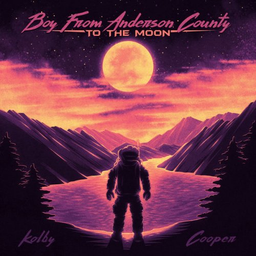 Kolby Cooper - Boy From Anderson County To The Moon (2022) [Hi-Res]