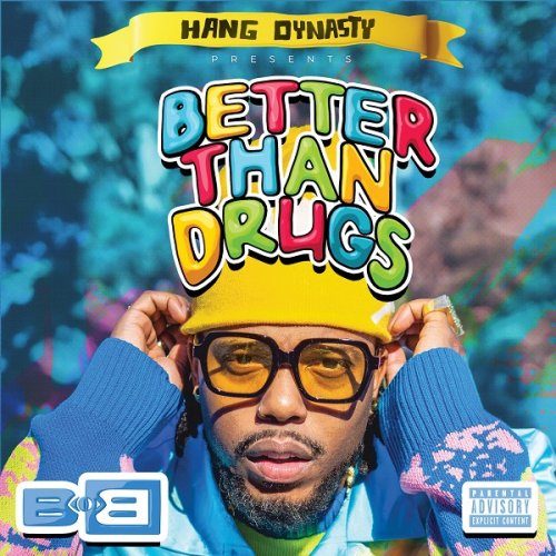 B.o.B - Better Than Drugs (2022)