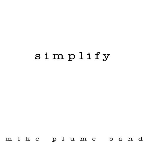 Mike Plume Band - Simplify (1997)
