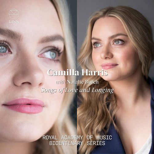 Camilla Harris and Natalie Burch - Songs of Love and Longing (The Royal Academy of Music Bicentenary Series) (2022) [Hi-Res]