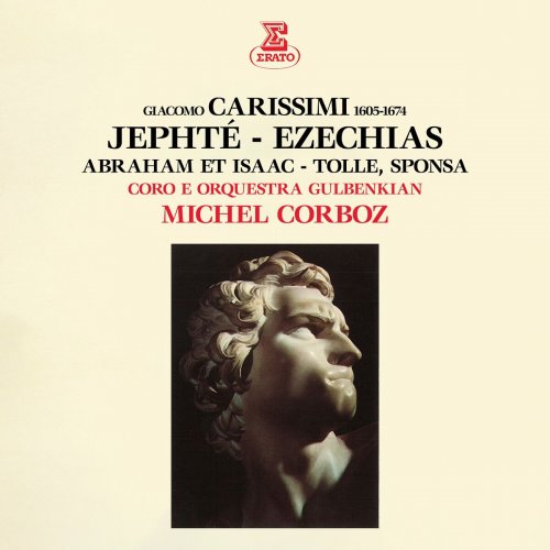 Michel Corboz, Orquestra Gulbenkian & Coro Gulbenkian - Carissimi: Jephté, Ezechias, Abraham et Isaac & Tolle, sponsa (2022)