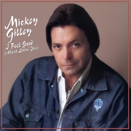 Mickey Gilley - I Feel Good (About Lovin' You) (2022) [Hi-Res]