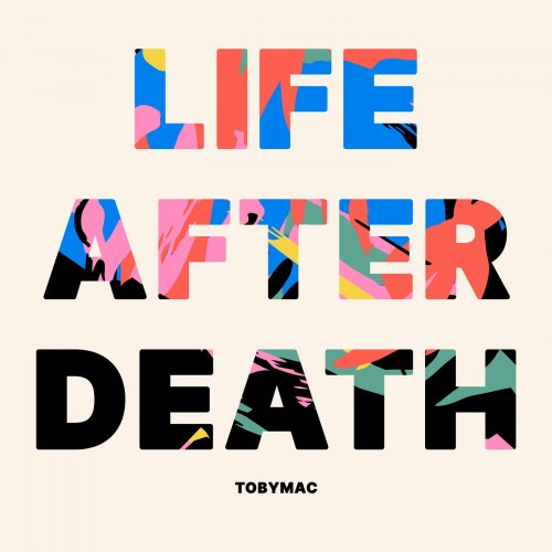 Tobymac - Life After Death (2022) Hi-Res