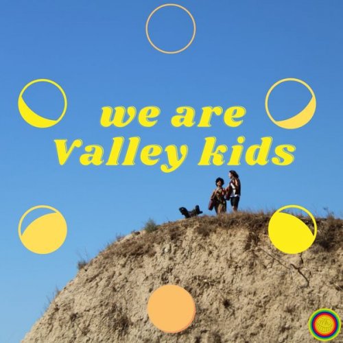 We Are Valley Kids - we are Valley kids (2022) [Hi-Res]