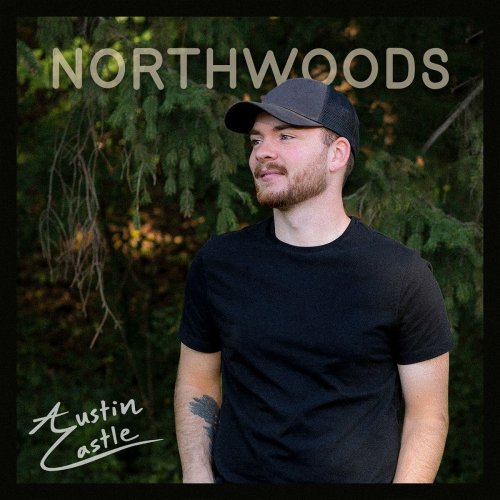 Austin Castle - Northwoods (2022)