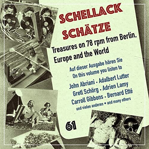 VA - Schellack Schätze, Vol. 61: Treasures on 78 RPM from Berlin, Europe & the World (2022)