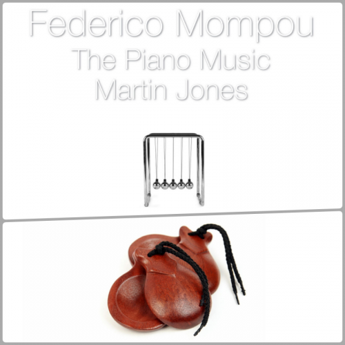 Martin Jones - Mompou: The Piano Music, Vol. 1-2 (2004-2012)