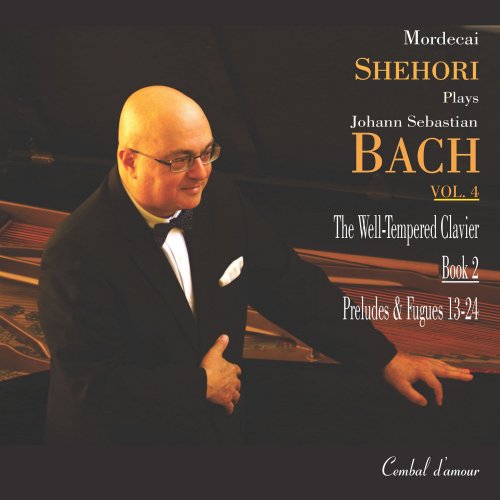 Mordecai Shehori - Mordecai Shehori Plays J.S. Bach, Vol. 4 (2015)
