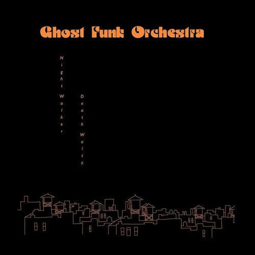 Ghost Funk Orchestra - Night Walker / Death Waltz (2022)