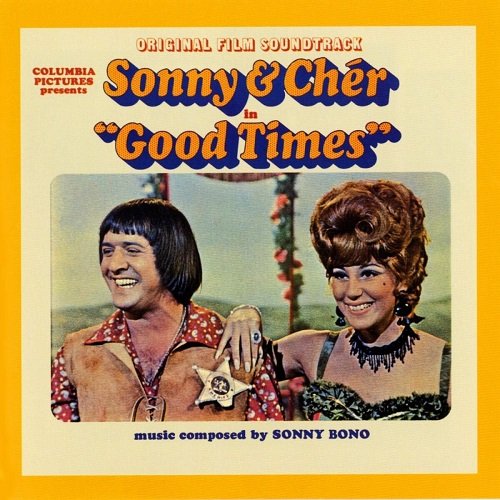 Sonny & Cher - Good Times (Original Film Soundtrack) (1967)