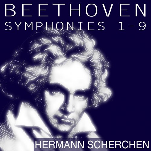 Hermann Scherchen, Orchester der Wiener Staatsoper - Beethoven: Symphonies Nos. 1 - 9 (Scherchen Edition) (2016)