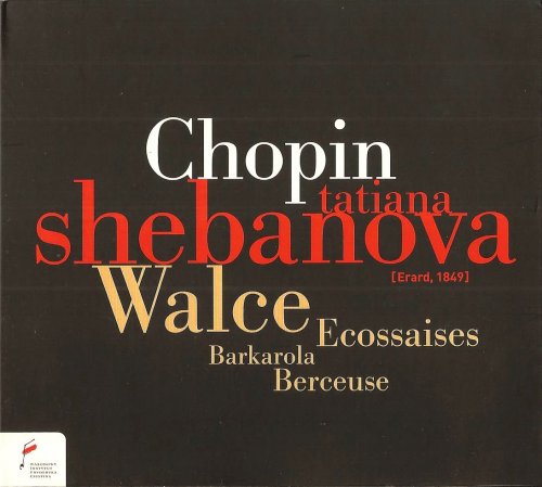 Tatiana Shebanova - Chopin: Walzes, Barcarolle, Berceuse, Ecossaises (2009) CD-Rip