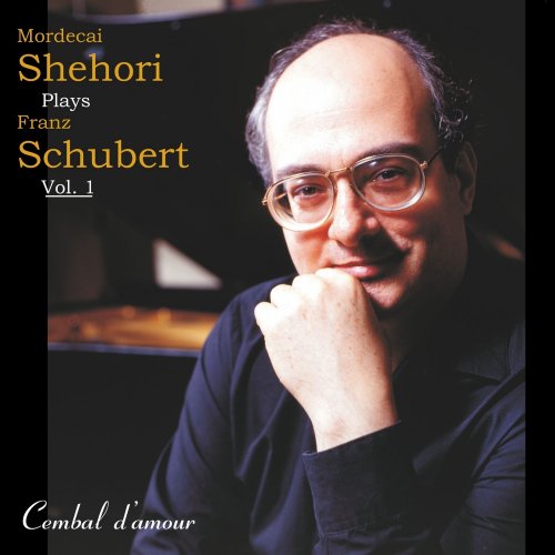 Mordecai Shehori - Mordecai Shehori Plays Franz Schubert, Vol. 1 (2012)
