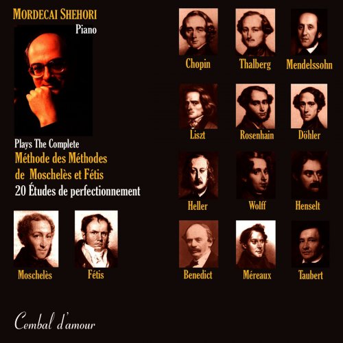 Mordecai Shehori - Mordecai Shehori Plays the Complete Moschelès and Fétis “Méthode des Méthodes”: 20 Études de Perfectionnement (2010)
