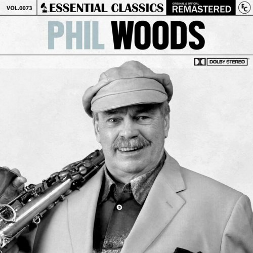 Phil Woods - Essential Classics, Vol. 73: Phil Woods (Remastered 2022) (2022)