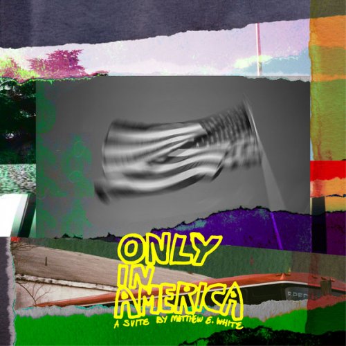 Matthew E. White - Only in America EP (2022) Hi-Res