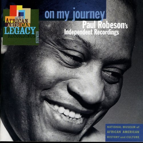 Paul Robeson - On My Journey: Paul Robeson's Independent Recordings (2007)