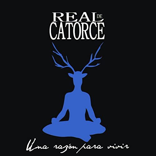 Real de Catorce - Una Razón para Vivir (2014)