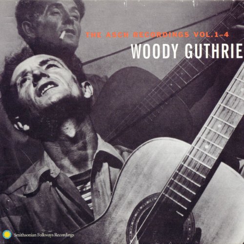 Woody Guthrie - The Asch Recordings, Vol. 1-4 (1999)