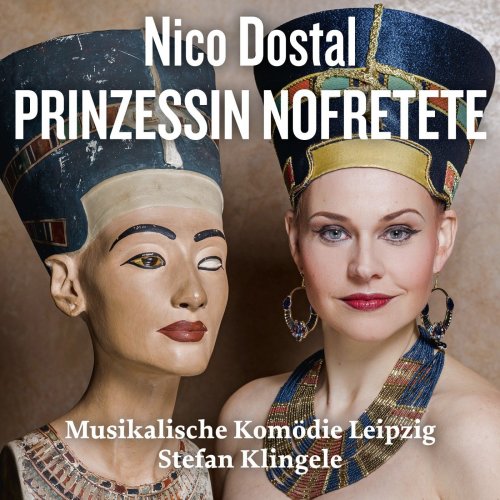 Chor der Musikalischen Komödie Leipzig - Nico Dostal: Prinzessin Nofretete (2017) [Hi-Res]